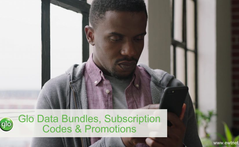 Glo Data Bundles, Subscription Codes and Promotions